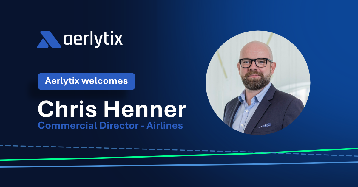 Aerlytix welcomes Chris Henner as Commercial Director for Airlines